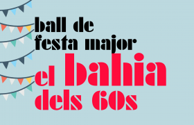Ball de Festa Major –El Bahia dels 60s