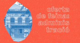 Oferta de feina. Administració de la Lleialtat i de la CELS