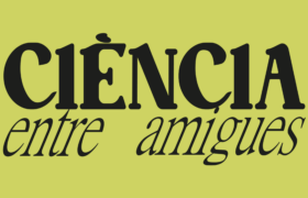 Octubre—desembre | Ciència entre amigues —converses