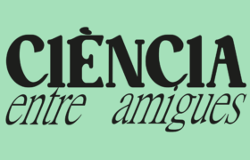 Gener—març | Ciència entre amigues —espai de tertúlia